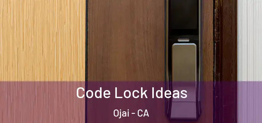  Code Lock Ideas Ojai - CA