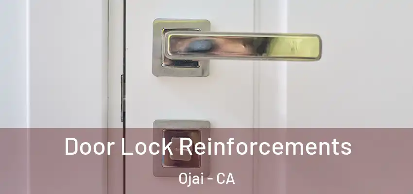 Door Lock Reinforcements Ojai - CA