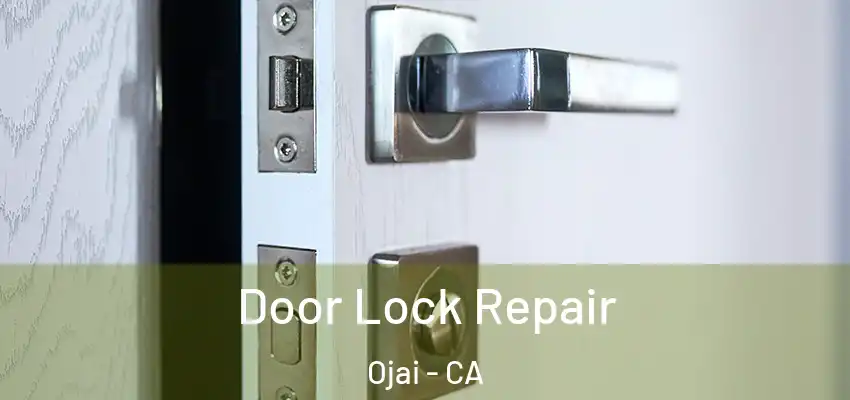Door Lock Repair Ojai - CA