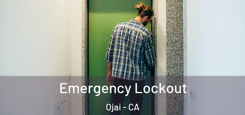 Emergency Lockout Ojai - CA