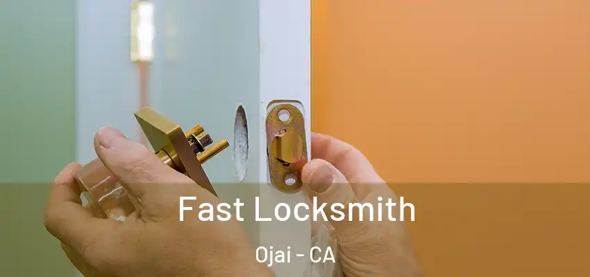 Fast Locksmith Ojai - CA