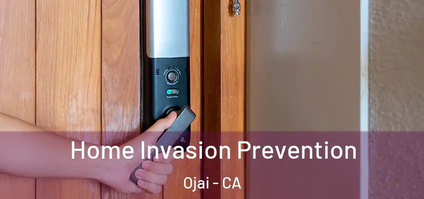  Home Invasion Prevention Ojai - CA