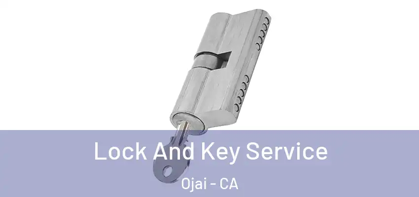 Lock And Key Service Ojai - CA