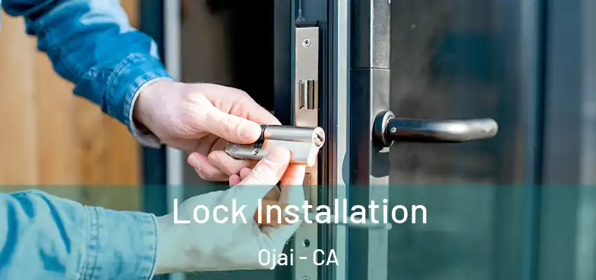 Lock Installation Ojai - CA
