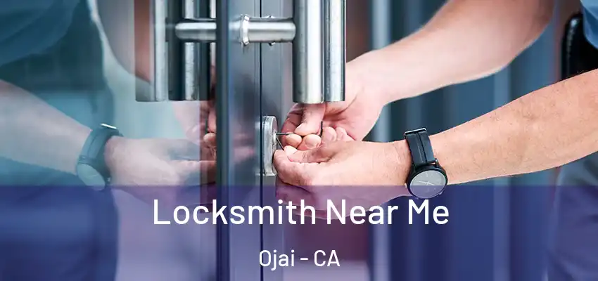 Locksmith Near Me Ojai - CA