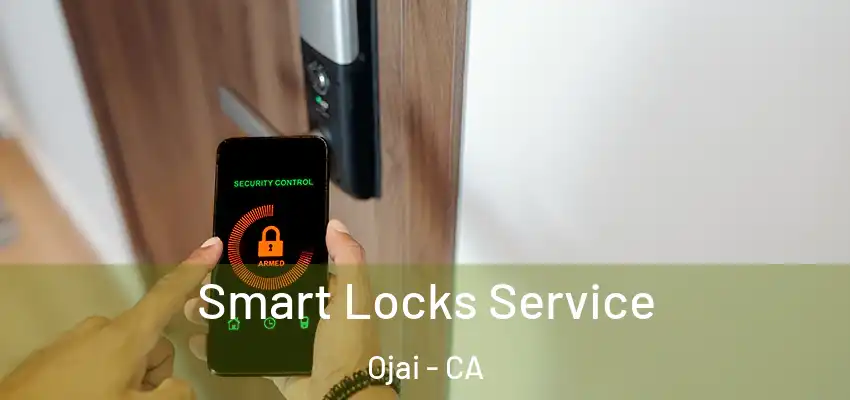  Smart Locks Service Ojai - CA