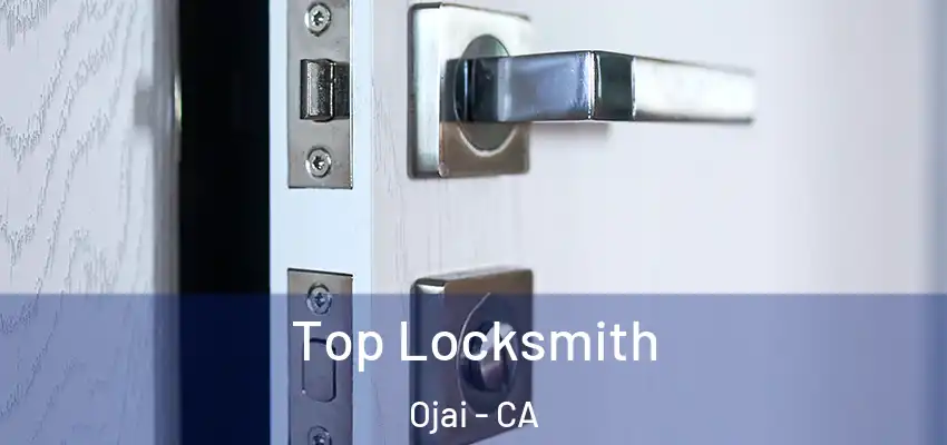 Top Locksmith Ojai - CA